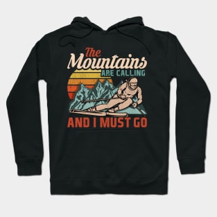 The Mountains Are Calling And I Must Go I Winter Skiing design Hoodie